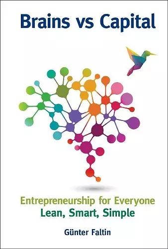 Brains Versus Capital - Entrepreneurship For Everyone: Lean, Smart, Simple cover