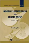 Minimal Submanifolds And Related Topics cover