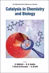 Catalysis In Chemistry And Biology - Proceedings Of The 24th International Solvay Conference On Chemistry cover