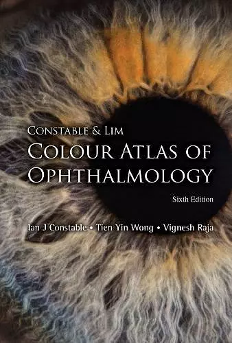 Constable & Lim Colour Atlas Of Ophthalmology (Sixth Edition) cover