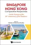 Singapore And Hong Kong: Comparative Perspectives On The 20th Anniversary Of Hong Kong's Handover To China cover