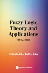 Fuzzy Logic Theory And Applications: Part I And Part Ii cover