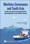 Maritime Governance And South Asia: Trade, Security And Sustainable Development In The Indian Ocean cover