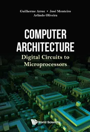 Computer Architecture: Digital Circuits To Microprocessors cover