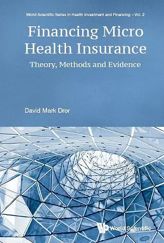 Financing Micro Health Insurance: Theory, Methods And Evidence cover