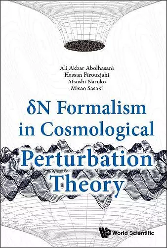 Delta N Formalism In Cosmological Perturbation Theory cover