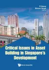 Critical Issues In Asset Building In Singapore's Development cover