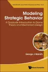 Modeling Strategic Behavior: A Graduate Introduction To Game Theory And Mechanism Design cover