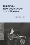 Building a New Legal Order for the Oceans cover