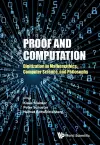 Proof And Computation: Digitization In Mathematics, Computer Science, And Philosophy cover