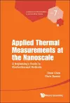 Applied Thermal Measurements At The Nanoscale: A Beginner's Guide To Electrothermal Methods cover