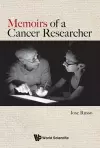 Memoirs Of A Cancer Researcher cover