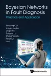 Bayesian Networks In Fault Diagnosis: Practice And Application cover