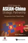 2030 Vision For Asean - China Strategic Partnership: Perspectives From Think-tanks cover