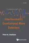 Fundamentals Of Interferometric Gravitational Wave Detectors cover