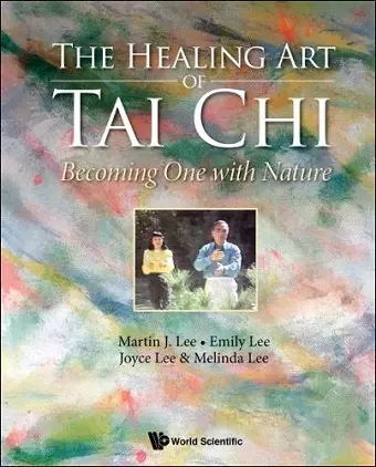 Healing Art Of Tai Chi, The: Becoming One With Nature cover