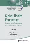 Global Health Economics: Shaping Health Policy In Low- And Middle-income Countries cover