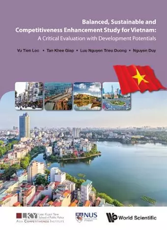 Balanced, Sustainable And Competitiveness Enhancement Study For Vietnam: A Critical Evaluation With Development Potentials cover