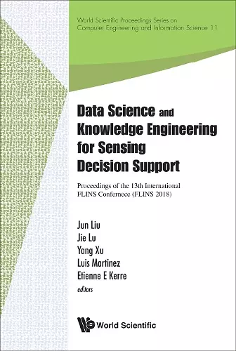 Data Science And Knowledge Engineering For Sensing Decision Support - Proceedings Of The 13th International Flins Conference cover