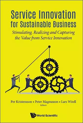 Service Innovation For Sustainable Business: Stimulating, Realizing And Capturing The Value From Service Innovation cover