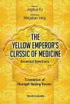 Yellow Emperor's Classic Of Medicine, The - Essential Questions: Translation Of Huangdi Neijing Suwen cover