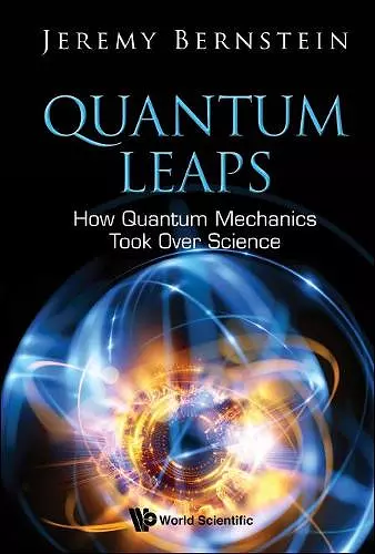 Quantum Leaps: How Quantum Mechanics Took Over Science cover
