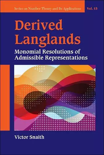 Derived Langlands: Monomial Resolutions Of Admissible Representations cover