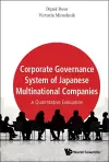 Corporate Governance System Of Japanese Multinational Companies: A Quantitative Evaluation cover