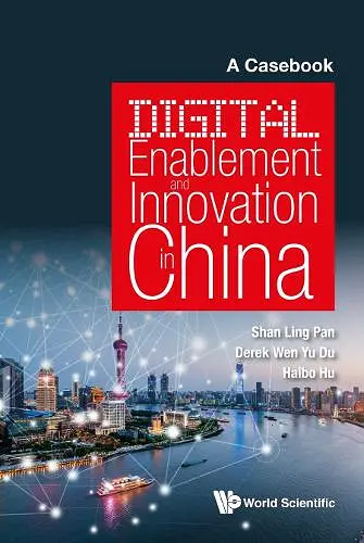 Digital Enablement And Innovation In China: A Casebook cover