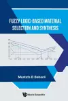 Fuzzy Logic-based Material Selection And Synthesis cover