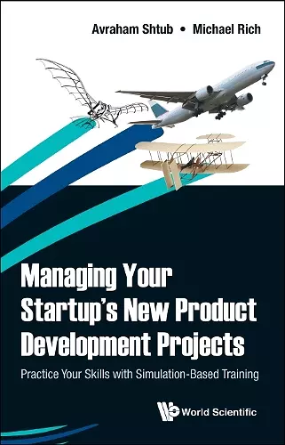 Managing Your Startup's New Product Development Projects: Practice Your Skills With Simulation-based Training cover