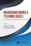 Managing Mobile Technologies: An Analysis From Multiple Perspectives cover