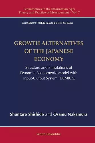 Growth Alternatives Of The Japanese Economy: Structure And Simulations Of Dynamic Econometric Model With Input-output System (Demios) cover