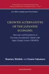 Growth Alternatives Of The Japanese Economy: Structure And Simulations Of Dynamic Econometric Model With Input-output System (Demios) cover