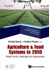 Agriculture & Food Systems To 2050: Global Trends, Challenges And Opportunities cover