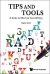 Tips And Tools: A Guide To Effective Case Writing cover