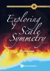 Exploring Scale Symmetry cover