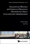 Research On Efficiency And Fairness Of Resources Allocation By China's Governmental Administration cover