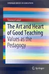 The Art and Heart of Good Teaching cover