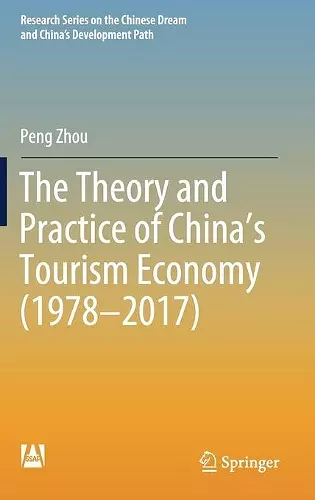 The Theory and Practice of China's Tourism Economy (1978–2017) cover