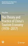 The Theory and Practice of China's Tourism Economy (1978–2017) cover