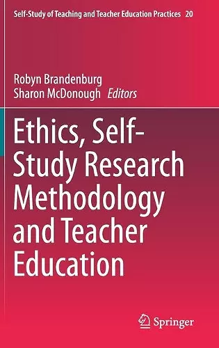 Ethics, Self-Study Research Methodology and Teacher Education cover