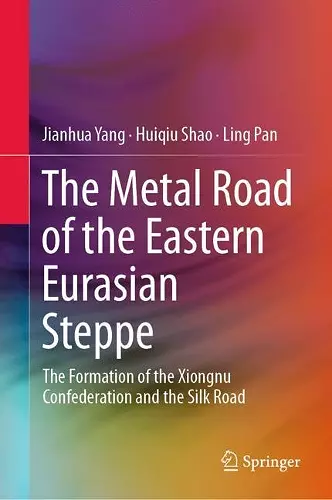 The Metal Road of the Eastern Eurasian Steppe cover