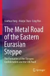 The Metal Road of the Eastern Eurasian Steppe cover