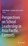 Perspectives on School Leadership in Asia Pacific Contexts cover