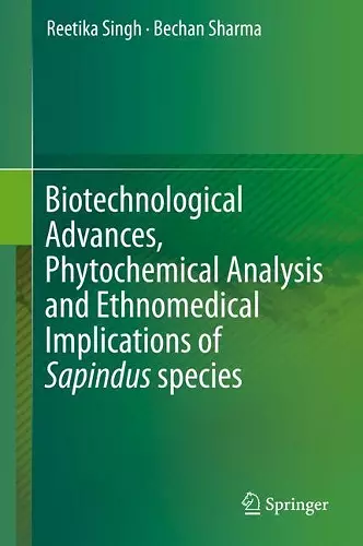 Biotechnological Advances, Phytochemical Analysis and Ethnomedical Implications of Sapindus species cover