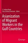 Asianization of Migrant Workers in the Gulf Countries cover