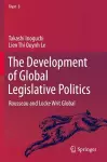 The Development of Global Legislative Politics cover