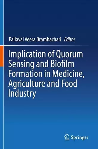 Implication of Quorum Sensing and Biofilm Formation in Medicine, Agriculture and Food Industry cover