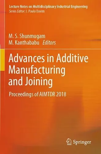 Advances in Additive Manufacturing and Joining cover